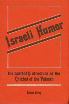 Hardcover Israeli Humor: The Content and Structure of the Chizbat of the Palmah Book