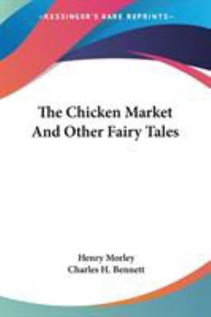 Paperback The Chicken Market And Other Fairy Tales Book