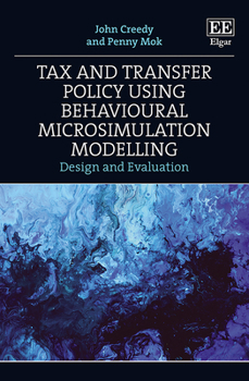 Hardcover Tax and Transfer Policy Using Behavioural Microsimulation Modelling: Design and Evaluation Book