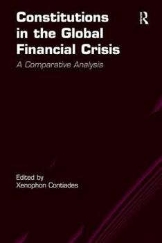 Hardcover Constitutions in the Global Financial Crisis: A Comparative Analysis Book
