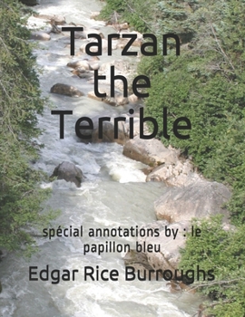 Tarzan the Terrible: spécial annotations by : le papillon bleu
