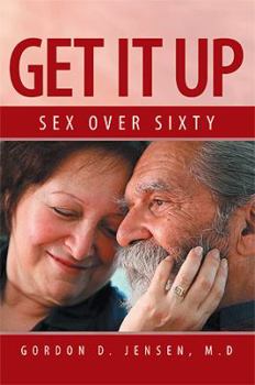 Hardcover Get It Up: Sex for Over Sixty Book
