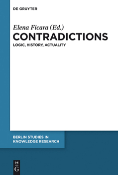 Contradictions: Logic, History, Actuality