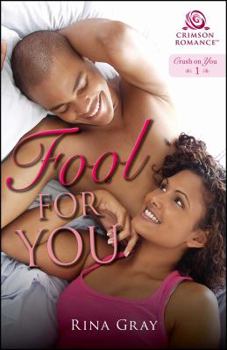 Fool for You - Book #1 of the Crush on You