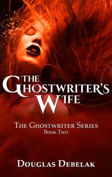 Paperback The Ghostwriter's Wife: The Ghostwriter Series - Book Two Book
