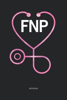 Paperback FNP Notebook: Family Nurse Practitioner Blank Lined Journal Nursing Student Gifts Book