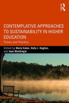 Paperback Contemplative Approaches to Sustainability in Higher Education: Theory and Practice Book