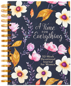 Spiral-bound A Time for Everything: Weekly Devotional Journal for Women Book