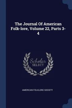 Paperback The Journal Of American Folk-lore, Volume 22, Parts 3-4 Book