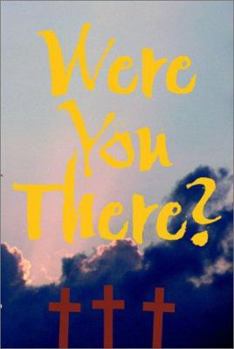 Paperback Were You There? Book