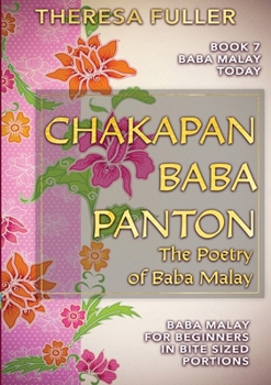 Chakapan Baba Panton: The Poetry of Baba Malay (Baba Malay Today)