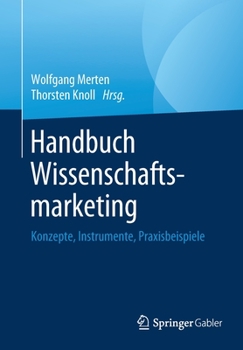 Paperback Handbuch Wissenschaftsmarketing: Konzepte, Instrumente, Praxisbeispiele [German] Book