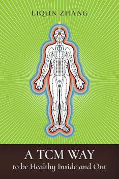 Paperback A Tcm Way to Be Healthy, Inside and Out Book