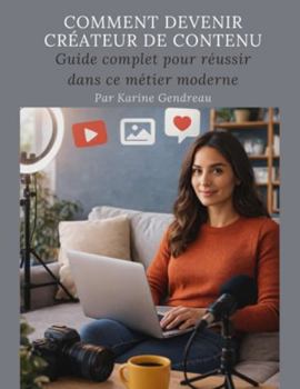 Paperback Comment Devenir Créateur de Contenu: Guide complet pour réussir dans ce métier moderne [French] Book