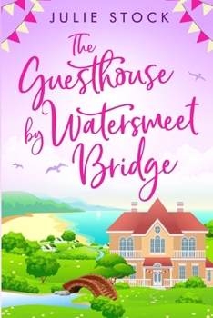 Paperback The Guesthouse by Watersmeet Bridge: An uplifting, escapist romance Book