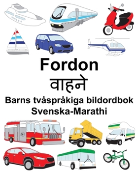 Paperback Svenska-Marathi Fordon Barns tvåspråkiga bildordbok [Swedish] Book