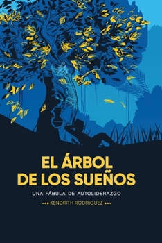 Paperback El Arbol de los Sueños: Una Fábula de Auto Liderazgo [Spanish] Book