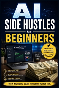 Paperback AI Side Hustles For Beginners: An Introductory Guide on How to Make Money Using Artificial Intelligence Book