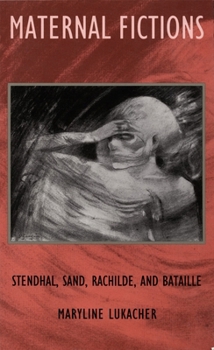 Maternal Fictions: Stendhal, Sand, Rachilde, and Bataille