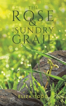 Paperback The Rose and the Sundry Grail Book