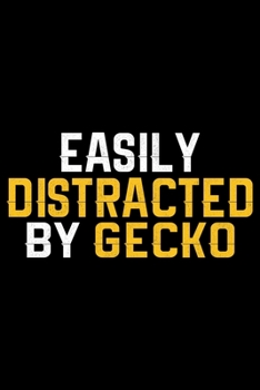 Paperback Easily Distracted By GECKO: Cool Gecko Journal Notebook - Gifts Idea for Gecko Lovers Notebook for Men & Women. Book