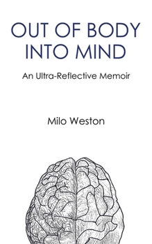 Paperback Out of Body Into Mind: an Ultra-Reflective Memoir Book