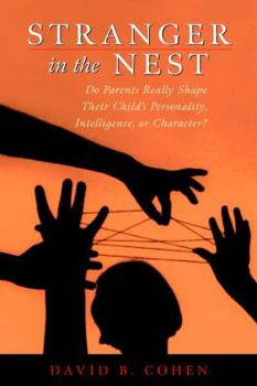 Hardcover Stranger in the Nest: Do Parents Really Shape Their Child's Personality, Intelligence, or Character? Book