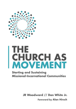 Paperback The Church as Movement: Starting and Sustaining Missional-Incarnational Communities Book