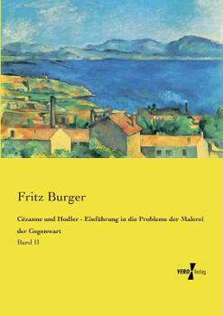 Paperback Cézanne und Hodler - Einführung in die Probleme der Malerei der Gegenwart: Band II [German] Book