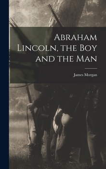 Hardcover Abraham Lincoln, the Boy and the Man Book