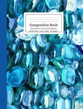 Paperback Composition Book Ocean Blue Crystal Glass Sparkle Wide Rule Book