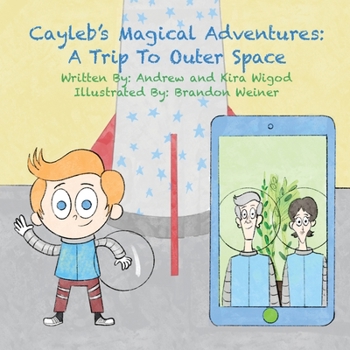 Paperback Cayleb's Magical Adventures: A Trip To Outer Space Book