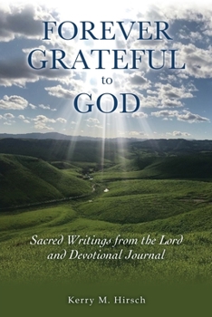Paperback Forever Grateful to God: Sacred Writings Inspired by the Lord and Devotional Journal Book