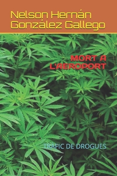 MORT A L'AEROPORT: TRÀFIC DE DROGUES (Catalan Edition)