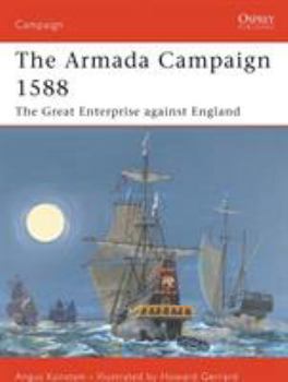 Paperback The Armada Campaign 1588: The Great Enterprise Against England Book