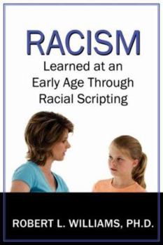 Paperback Racism Learned at an Early Age Through Racial Scripting: Racism at an Early Age Book