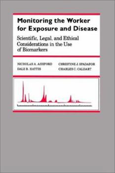 Paperback Monitoring the Worker for Exposure and Disease: Scientific, Legal, and Ethical Considerations in the Use of Biomarkers Book
