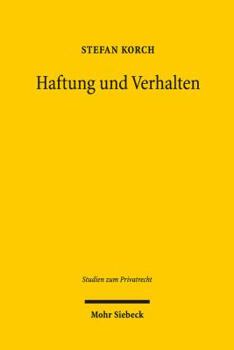 Haftung Und Verhalten: Eine Okonomische Untersuchung Des Haftungsrechts Unter Berucksichtigung Begrenzter Rationalitat Und Komplexer Praferen
