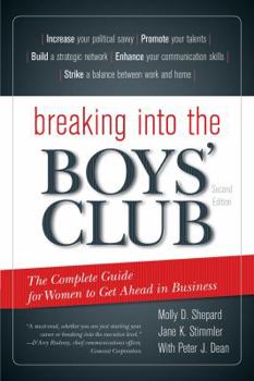Paperback Breaking Into the Boys' Club: The Complete Guide for Women to Get Ahead in Business Book