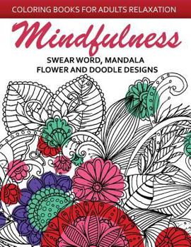 Paperback Mindfulness Swear Word Mandala Flower and Doodle Design: Anti-Stress Coloring Book for seniors and Beginners Book