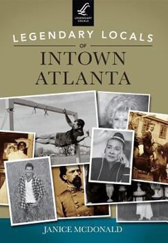 Paperback Legendary Locals of Intown Atlanta Book