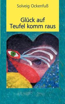 Paperback Glück auf Teufel komm raus [German] Book