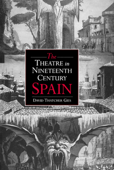 Hardcover The Theatre in Nineteenth-Century Spain Book