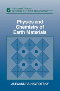 Physics and Chemistry of Earth Materials - Book  of the Cambridge Topics in Mineral Physics and Chemistry