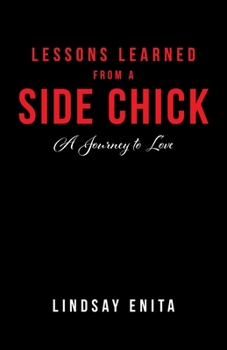 Paperback Lessons Learned from a Side Chick: A Journey to Love Book