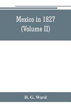 Paperback Mexico in 1827 (Volume II) Book