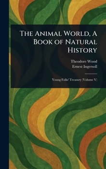 Hardcover The Animal World, A Book of Natural History Book