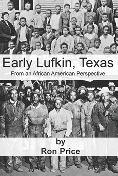 Paperback Early Lufkin Texas: From an African American Perspective Book