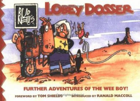 Hardcover Bud Neill's Lobey Dosser: Further Adventures of the Wee Boy! Book