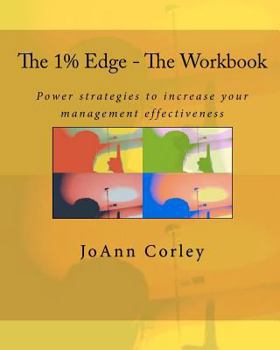 Paperback The 1% Edge - The Workbook: Power strategies to increase your management effectiveness Book